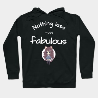 Nothing less than fabulous Hoodie